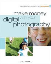 Make Money with your Digital Photography
