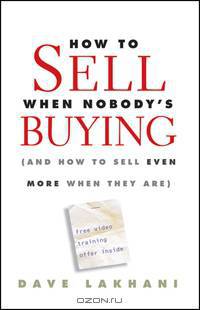 How To Sell When Nobody?s Buying