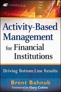 Activity–Based Management for Financial Institutions