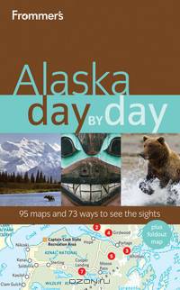 Frommer?s® Alaska Day by Day