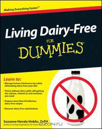 Living Dairy–Free For Dummies®
