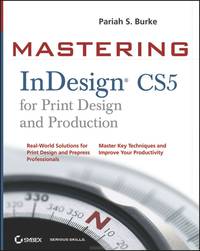 Mastering InDesign® CS5 for Print Design and Production