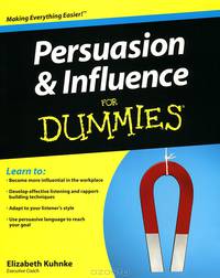 Persuasion and Influence for Dummies