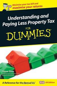 Understanding and Paying Less Property Tax For Dummies®