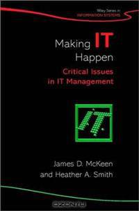 Making IT Happen: Critical Issues in IT Management