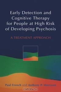 Early Detection and Cognitive Therapy for People at High Risk of Developing Psychosis