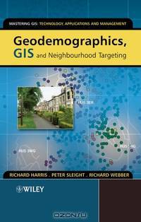 Geodemographics, GIS and Neighbourhood Targeting
