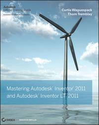 Mastering Autodesk Inventor and Autodesk Inventor LT 2011