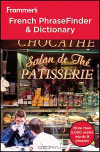 Frommer?s® French PhraseFinder & Dictionary