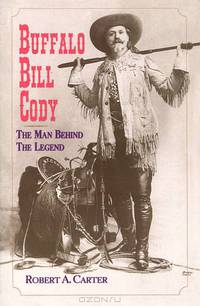 Buffalo Bill Cody: The Man Behind the Legend