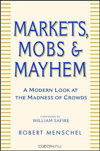 Markets, Mobs & Mayhem