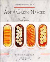 The Professional Chef?s® Art of Garde Manger