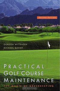 Practical Golf Course Maintenance: The Magic of Greenkeeping