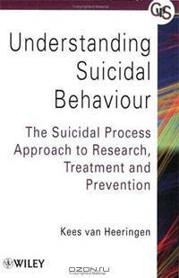 Understanding Suicidal Behaviour: The Suicidal Process Approach to Research, Treatment and Prevention