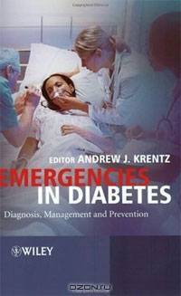 Emergencies in Diabetes: Diagnosis, Management and Prevention