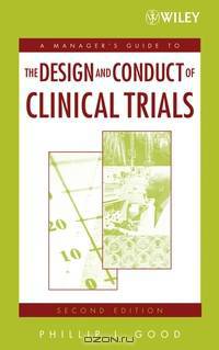 A Manager?s Guide to the Design and Conduct of Clinical Trials