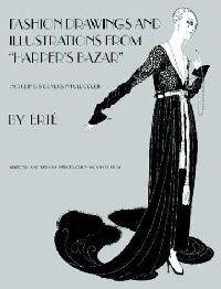 Designs by Erte: Fashion Drawings and Illustrations from &quot;Harper s Bazar &quot;