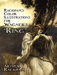 Rackham's Colour Illustrations for Wagner's Ring