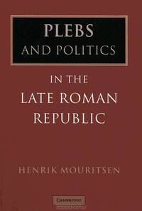 Plebs and Politics in the Late Roman Republic