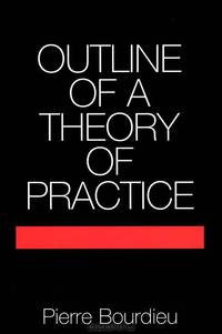 Outline of a Theory of Practice