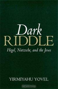 Dark Riddle: Hegel, Nietzsche and the Jews