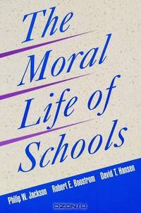 The Moral Life of Schools