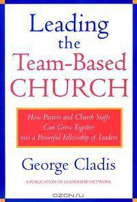 Leading the Team–Based Church