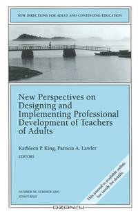 New Perspectives on Designing and Implementing Professional Development of Teachers of Adults