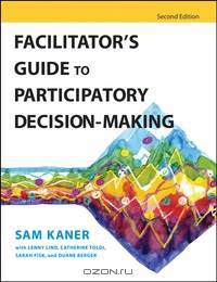 Facilitator?s Guide to Participatory Decision–Making