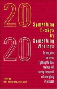 Twentysomething Essays by Twentysomething Writers