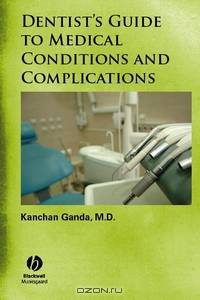 Dentist?s Guide to Medical Conditions and Complications