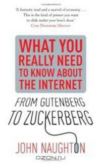 From Gutenberg to Zuckerberg: What You Really Need to Know About the Internet