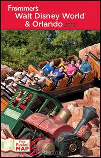 Frommer?s® Walt Disney World and Orlando 2012