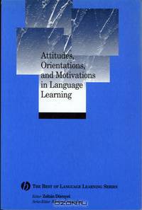 Attitudes, Orientations, and Motivations in Language Learning