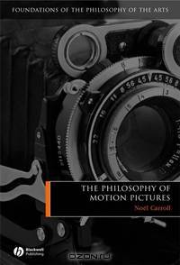 The Philosophy of Motion Pictures