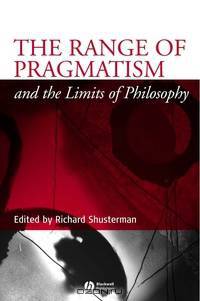 The Range of Pragmatism and the Limits of Philosophy