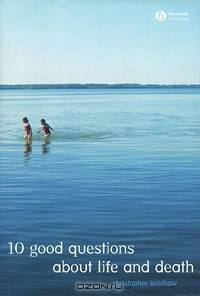 10 Good Questions About Life And Death