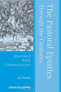 The Pastoral Epistles Through the Centuries