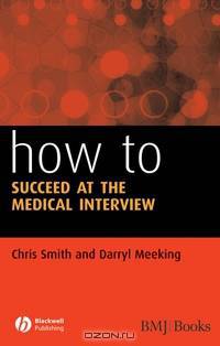 How to Succeed at the Medical Interview