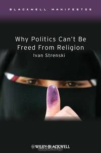 Why Politics Can?t Be Freed From Religion