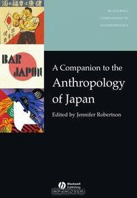 A Companion to the Anthropology of Japan