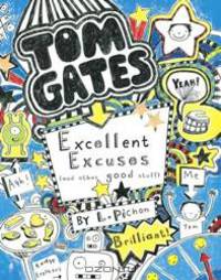 Tom Gates 3: Excellent Excuses (And Other Good Stuff)