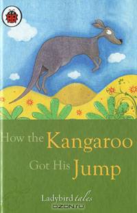 How the Kangaroo Got His Jump