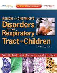 Kendig & Chernick's Disorders of the Respiratory Tract in Children: Expert Consult - Online and Print