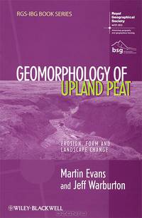 The Geomorphology of Upland Peat: Erosion, Form and Landscape Change