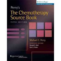 Perry&apos;s The Chemotherapy Source Book , 5/e