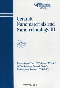 Ceramic Nanomaterials and Nanotechnology III