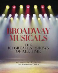 Broadway Musicals: The 101 Greatest Shows of All Time