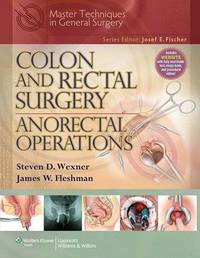Master Techniques in Colon and Rectal Surgery: Anorectal
