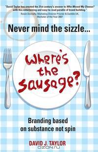 Never Mind the Sizzle...Where?s the Sausage?